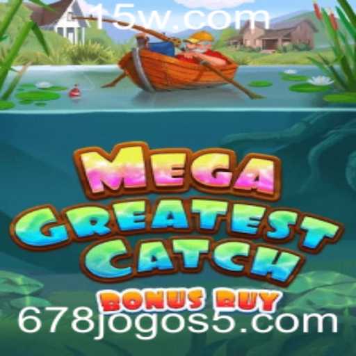 Descubra o Universo Empolgante do MegaGreatestCatchBonusBuy: O Jogo que Conquistou 678 Jogos